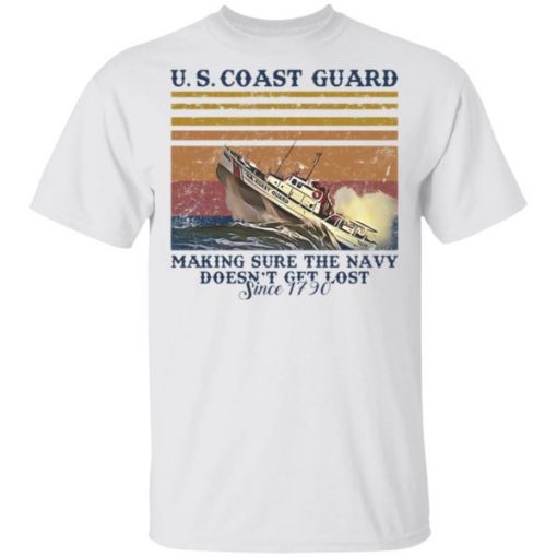 US coast guard making sure the Navy doesn’t get lost shirt