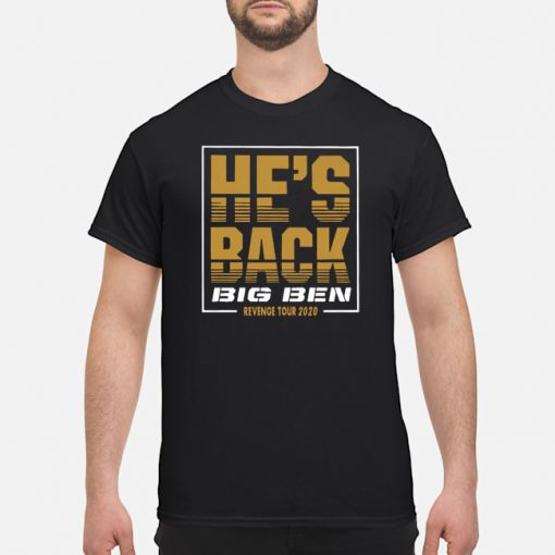 he's back big ben revence tour 2020 shirt