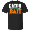 gator bait t-shirt, long sleeve, hoodie