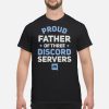 proud father of three discord servers shirt