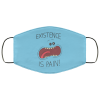 Existence is pain face mask Washable, Reusable