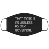 This mask is as useless as our Governor face mask Washable, Reusable