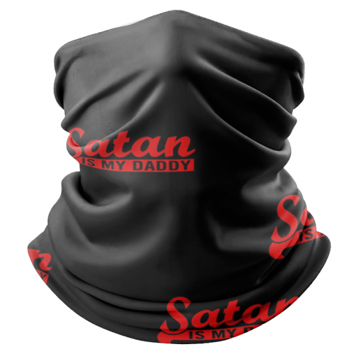 SATAN IS MY DADDY FACE MASK NECK GAITER