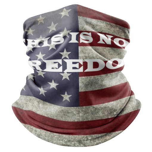 THIS IS NOT FREEDOM FACE MASK NECK GAITER- DISTRESSED AMERICAN FLAG FUNNY POLITICAL MESSAGE