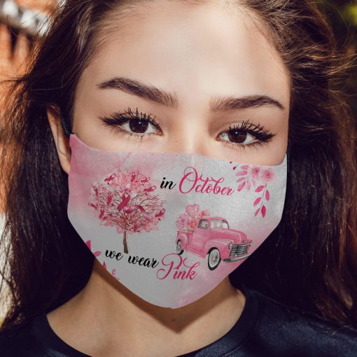 In October We Wear Pink Face Mask – Breast Cancer Awareness FACE MASK