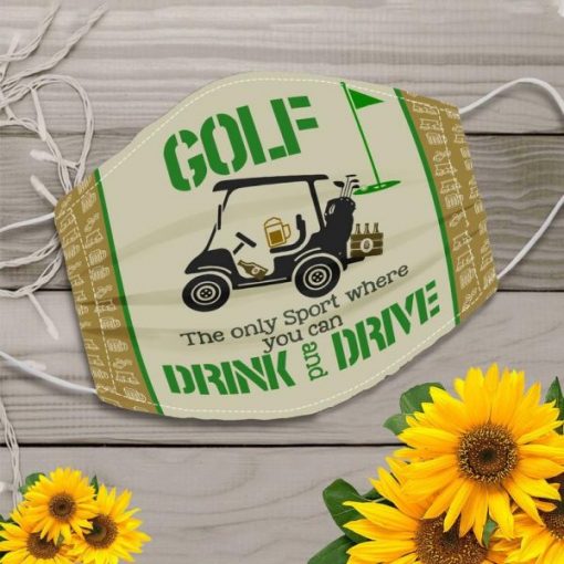 Golf The Only Sport Where You Can Drink And Drive Funny Sport Golf Face Mask