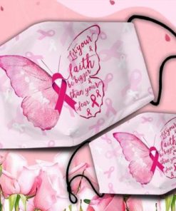 Let Your Faith Be Bigger Than Your Fear Butterfly Breast Cancer Awareness Face Mask