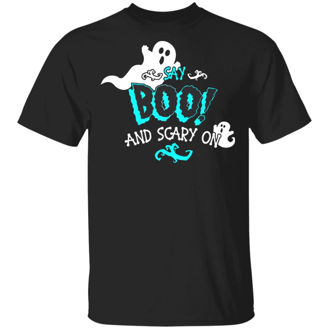 Halloween Say Boo And Scary On Shirts Halloween Say Boo And Scary On Shirts