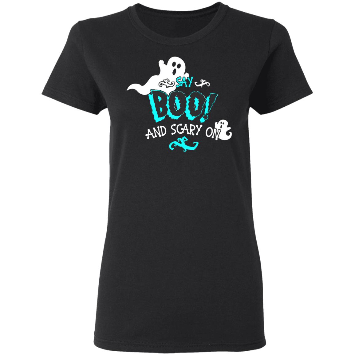 Halloween Say Boo And Scary On Shirts Halloween Say Boo And Scary On Shirts