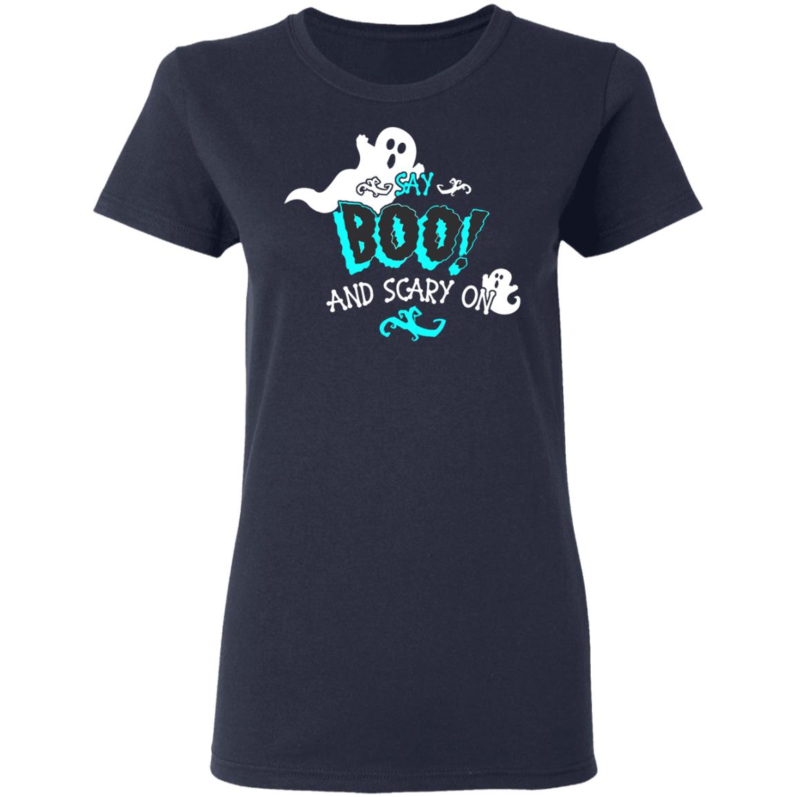 Halloween Say Boo And Scary On Shirts Halloween Say Boo And Scary On Shirts
