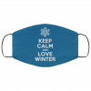 Keep Calm and Love Winter Face Mask