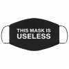 This Mask Is Useless face mask