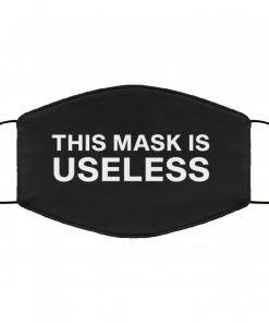 This Mask Is Useless face mask