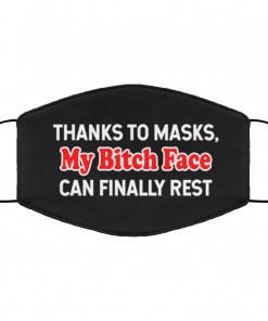 My Bitch Face Can Rest face mask