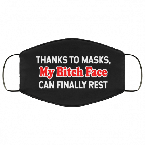 My Bitch Face Can Rest face mask