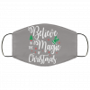 Believe in the Magic of Christmas Funny Face Mask