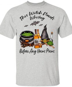 Wild Turkey Bourbon This Witch Needs Whiskey Before Any Hocus Pocus Shirt