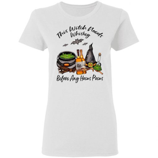 Wild Turkey Bourbon This Witch Needs Whiskey Before Any Hocus Pocus Shirt