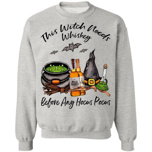 Wild Turkey Bourbon This Witch Needs Whiskey Before Any Hocus Pocus Shirt