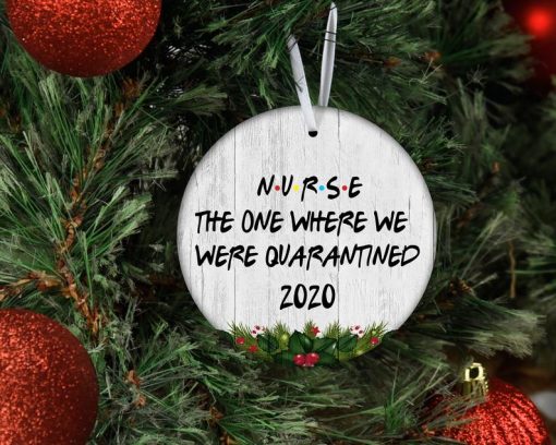 Nurse 2020 Ornament, Quarantined Nurse Ornament, Friends Ornament