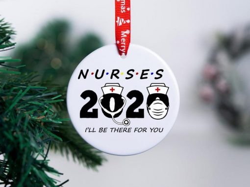 Nurses I'll Be there for you Christmas Ornament Ceramic Ornament Christmas Tree Decor Nurse Holiday Ornament Christmas Gift Keepsake