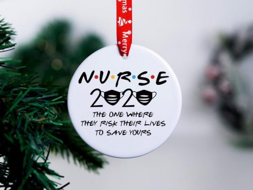 Nurses the One Where They Risk their Lives to Save Yours Christmas Ceramic Ornament Christmas Tree Decor Holiday Ornament Christmas Gift