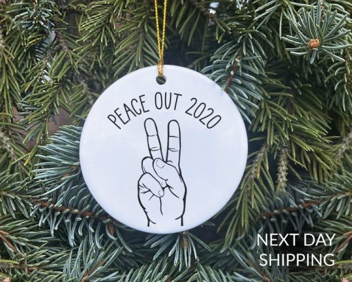 Peace Out Christmas Ornament, COVID Christmas, 2020 Ornament, COVID Ornament, New Year Ornament, Peace Ornament, Quarantine Ornament,