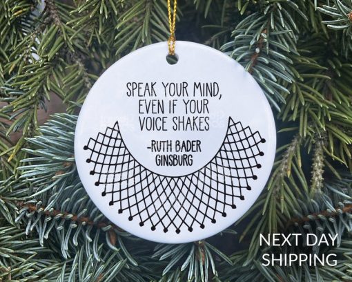 RBG Quote Ornament, Ruth Bader Ginsburg Ornament, 2020 Ornament, 2020 Christmas, Speak your mind Quote, Pop Culture Ornament, Women's rights