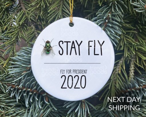 Stay Fly Christmas Ornament, President Ornament, COVID Christmas, 2020 President, Quarantine Ornament, Presidential Ornament, Fly 2020