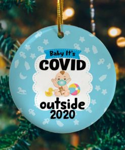 Baby Its Covid Out Side 2020 Funny Decorative Christmas Holiday Ornament