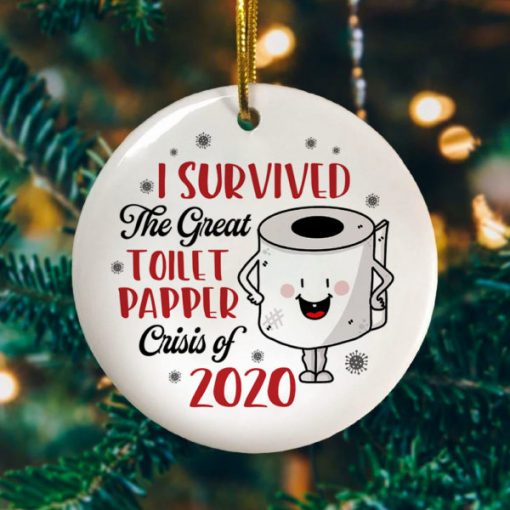 I Survived The Great Toilet Paper Crisis of 2020 Decorative Christmas Holiday Ornament