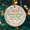 2020 Good Tidings And Cheer And To Hell With This Year Pandemic Decorative Christmas Ornament Funny Holiday Gift