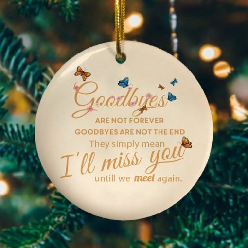 Butterfly Goodbyes Are Not Forever Decorative Christmas Holiday Ornament