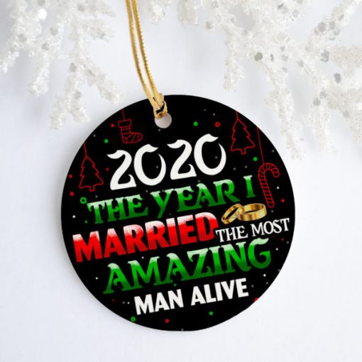 2020 The Year I Married The Most Amazing Man Alive Decorative Christmas Holiday Ornament