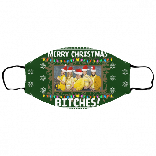 Merry Christmas Bitches It's Always Sunny Ugly Christmas Face Mask