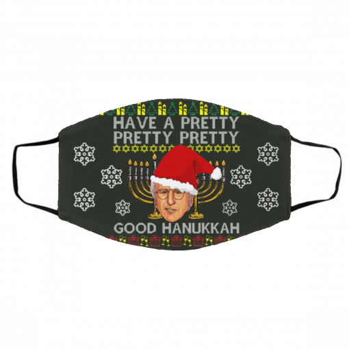 Have A Pretty Pretty Pretty Good Hanukkah Ugly Christmas Face Mask