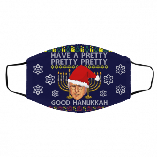 Have A Pretty Pretty Pretty Good Hanukkah Ugly Christmas Face Mask