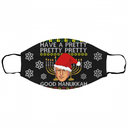 Have A Pretty Pretty Pretty Good Hanukkah Ugly Christmas Face Mask