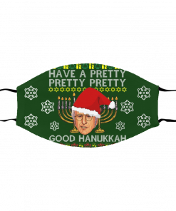 Have A Pretty Pretty Pretty Good Hanukkah Ugly Christmas Face Mask