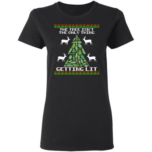 The Tree Isn't The Only Thing Getting Lit Ugly Christmas t-shirt