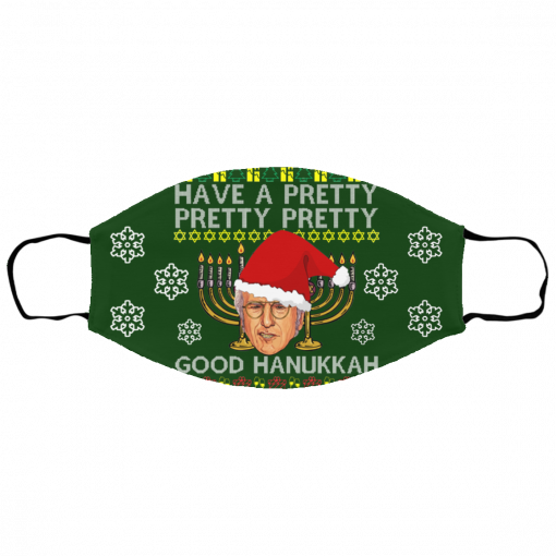 Have A Pretty Pretty Pretty Good Hanukkah Ugly Christmas Face Mask