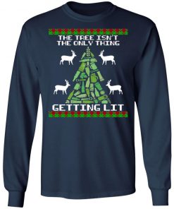 The Tree Isn't The Only Thing Getting Lit Ugly Christmas t-shirt