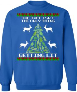 The Tree Isn't The Only Thing Getting Lit Ugly Christmas t-shirt