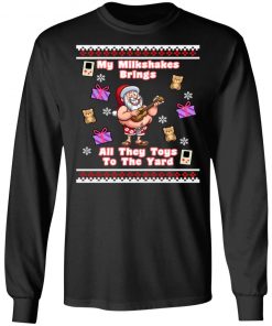 My Milkshakes Brings All The Toys To The Yard Ugly Christmas Sweater