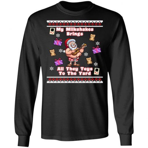 My Milkshakes Brings All The Toys To The Yard Ugly Christmas Sweater