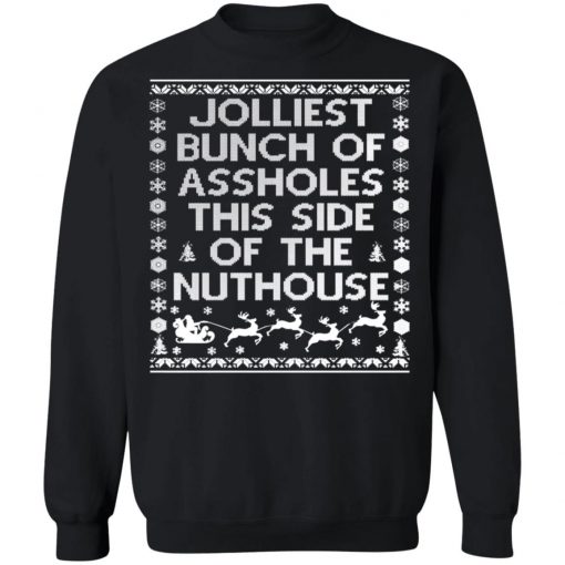 Jolliest Bunch of Asshole Nuthouse Ugly Christmas Sweater