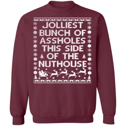 Jolliest Bunch of Asshole Nuthouse Ugly Christmas Sweater