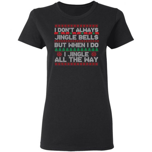 Jingle Bells All The Way Sweatshirt