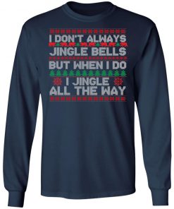 Jingle Bells All The Way Sweatshirt