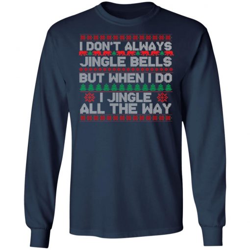 Jingle Bells All The Way Sweatshirt